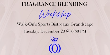 Fragrance Blending Workshop at Walk-Ons Grandscape