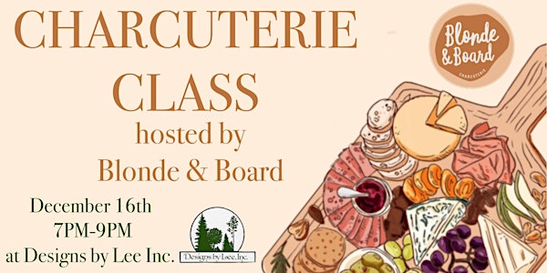 Charcuterie Class hosted by Blonde & Board