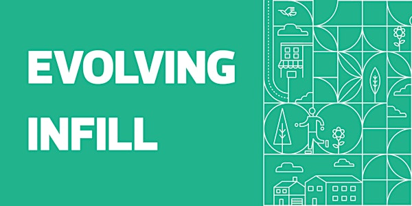 Evolving Infill In-depth Workshop - February 7