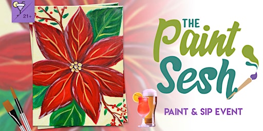 Paint & Sip Painting Event in Redlands, CA – “Poinsettia” at Batter Rebelli