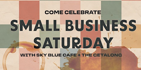 Small Business Saturday with Sky Blue Cafe and The Getalong