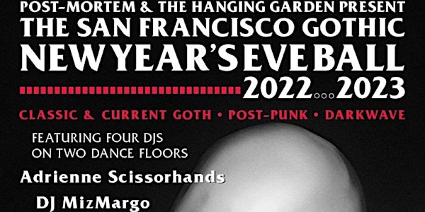 Post-Mortem & The Hanging Garden Present: The SF Gothic New Years Ball
