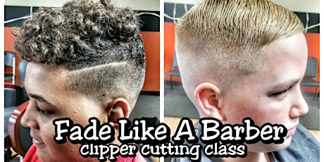 Fade Like a Barber CEU Clipper Cutting Class primary image