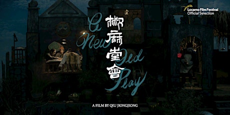 Indie Chinese Cinema Week 2022 - Opening Film: A New Old Play
