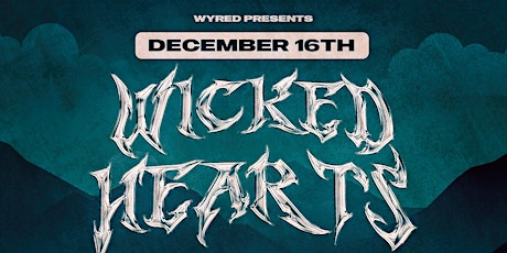 WYRED Presents : Wicked Hearts