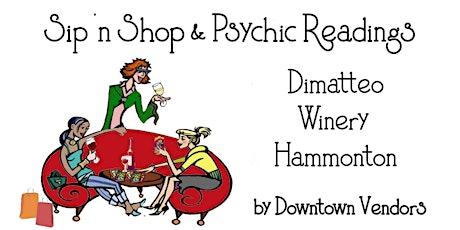Sip 'n Shop with Psychic Readings at DiMatteo Winery, Hammonton