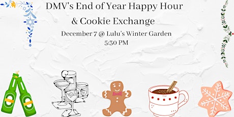 DMV's End of Year Happy Hour & Cookie Exchange