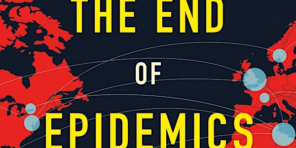 Dr Jonathan Quick in conversation w/Dr Ashish Jha - THE END OF EPIDEMICS