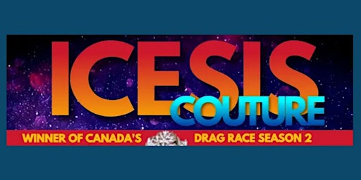 ICESIS COUTURE - CANADA'S DRAG RACE SEASON 2 WINNER