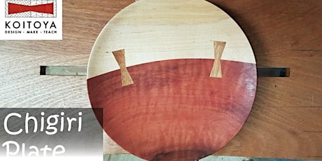 Primaire afbeelding van Chigiri Plate Making - KOITOYA Woodworking Class 2023