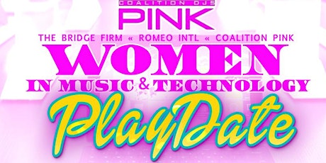 Coalition DJ's Pink Women In Music & Technology Play Date primary image