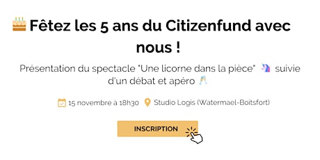 Primaire afbeelding van 5 ans du Citizenfund : Une Licorne dans la pièce