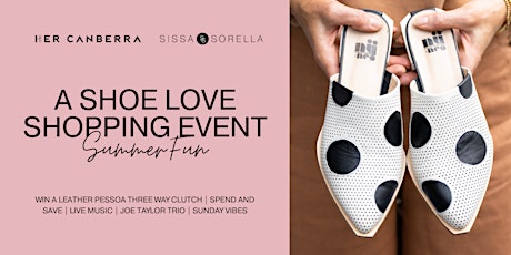 Sissa Sorella x HerCanberra | The Shoe Love Event of the Season!