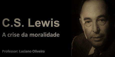 Imagem principal do evento C.S. Lewis: A crise da moralidade