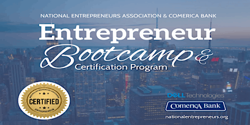 NEA Comerica Entrepreneur Bootcamp & Certification Orientation/Info Session