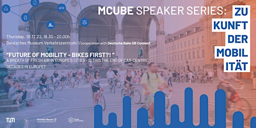 MCube Speaker Series “Future of Mobility - Bikes first?!