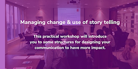 Managing change and use of storytelling