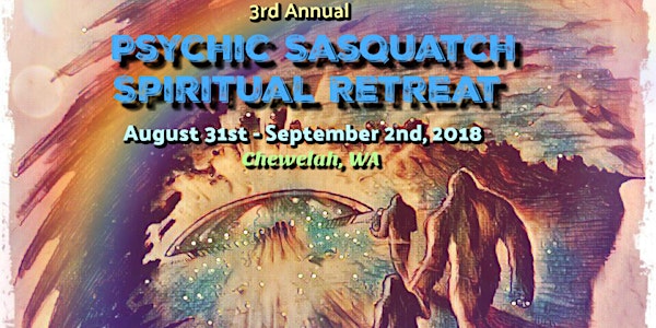 2018 Psychic Sasquatch Spiritual Retreat and Conference