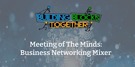 Meeting of The Minds: Business Networking Mixer