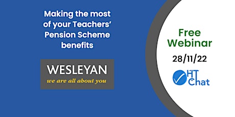 FREE Webinar with Wesleyan:Making the most of your Teachers’ Pension Scheme