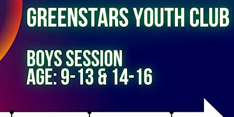 Greenstars Youth Club Boys Session - Age 9-13 & 14-16