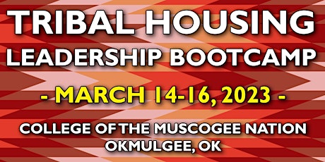 Tribal Housing   Leadership Bootcamp - March 14-16, 2023