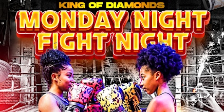 KING OF DIAMONDS ◇ MONDAY NIGHT FIGHT NIGHT