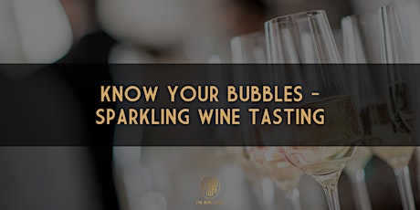 Know Your Bubbles - Sparkling Wine Tasting