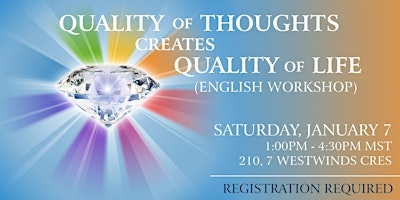 Quality of Thoughts creates Quality of Life (English Workshop)