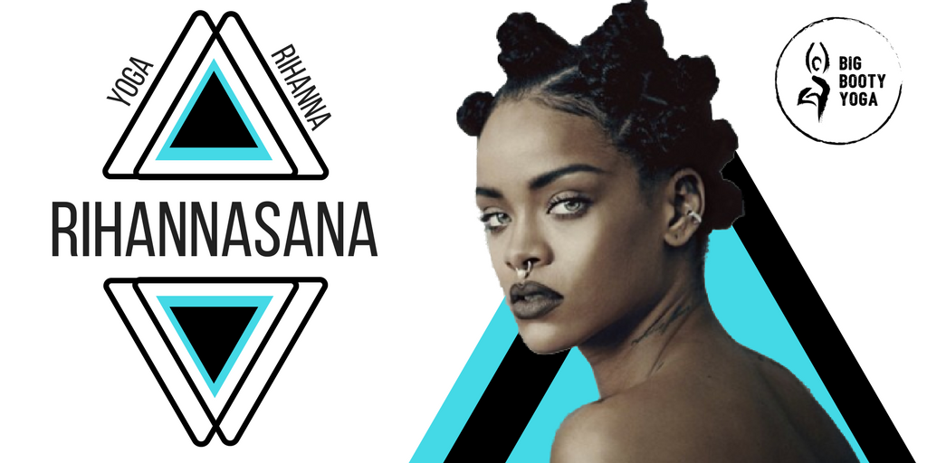 RihannAsana: Rihanna Yoga