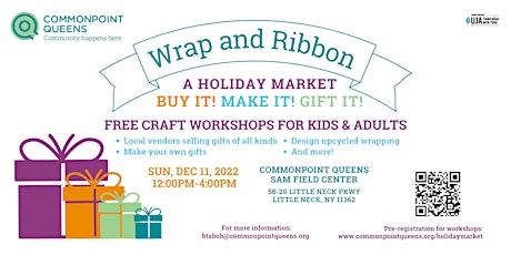 Wrap and Ribbon Holiday Market 2022 - Free Holiday Craft Workshops!