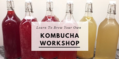 SOLD OUT-Kombucha Brewing Workshop with Holistic Nutritionist The Soulful Sprout primary image