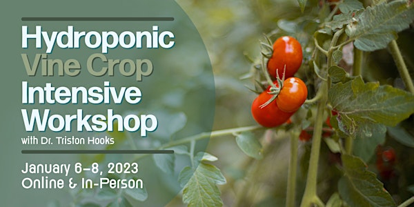 2023 Hydroponic Vine Crop Intensive Workshop