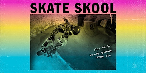 Skate Skool 11am - 12pm