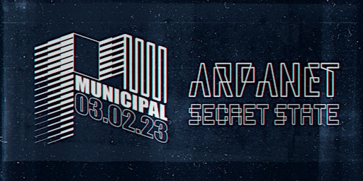 Municipal : ARPANET Live + SECRET STATE Live