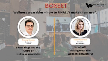 Wellness wearables – how to FINALLY make them useful - BOXSET