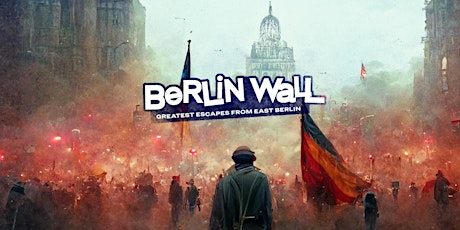 Berlin Outdoor Escape Game: Wall Greatest Escapes