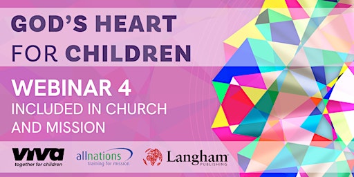 God's Heart For Children Webinar: Included in Church and Mission