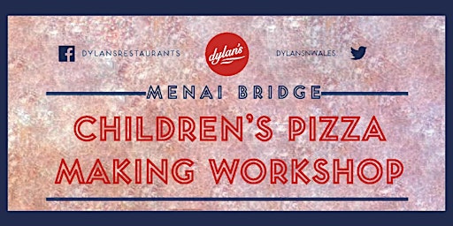 Dylan's Children's Pizza Workshop - February 4th - Menai Bridge
