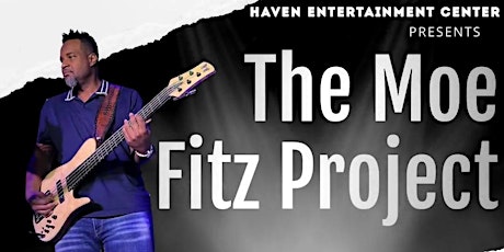 Haven Presents – A  Fall  Concert Series featuring The Moe Fitz Project