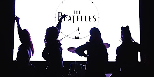 The Beatelles World Famous Female Driven  Beatles Tribute Show