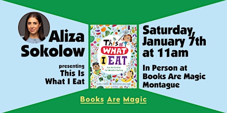In-Store: Storytime w/ Aliza J. Sokolow: This Is What I Eat