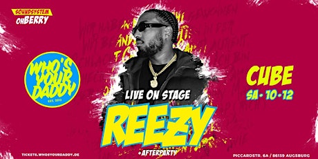REEZY LIVE ON STAGE x WHOSYOURDADDY @ CUBE