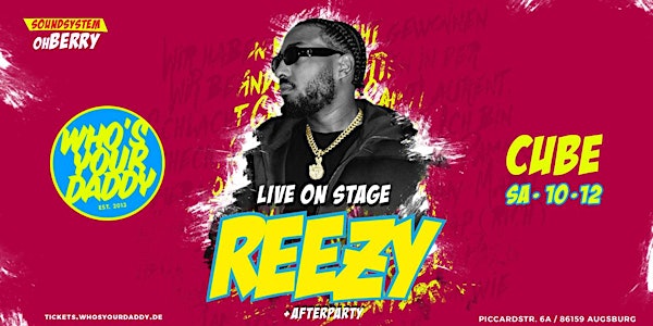 REEZY LIVE ON STAGE x WHOSYOURDADDY @ CUBE