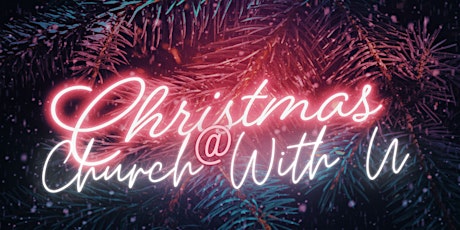 Christmas at Church With U (Enterprise Campus)
