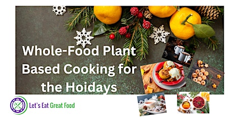 Whole Food Plant-Based Cooking for the Holidays