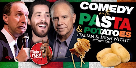 Comedy with Pasta and Potatoes - Italian & Irish Night at The Funny Farm!