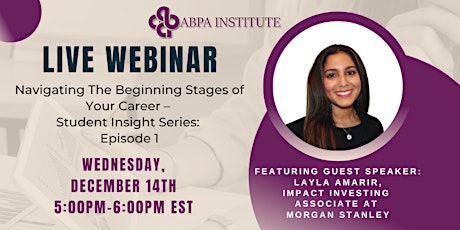 Navigating The Beginning Stages of Your Career – Student Insight Series