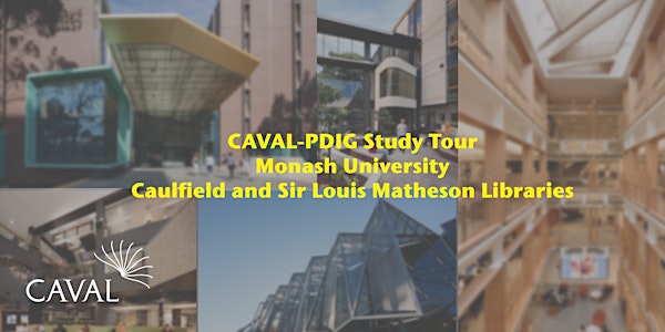 CAVAL-PDIG Study Tour: Monash University - Caulfield and Sir Louis Matheson Libraries 