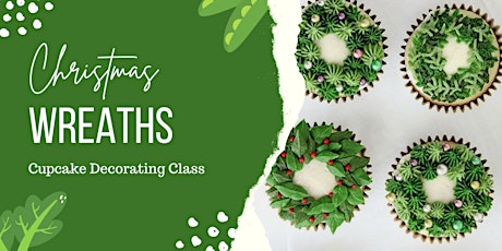 Christmas Wreaths Cupcakes Decorating Class